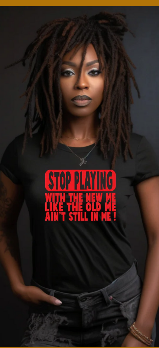 Stop playing with me screen print